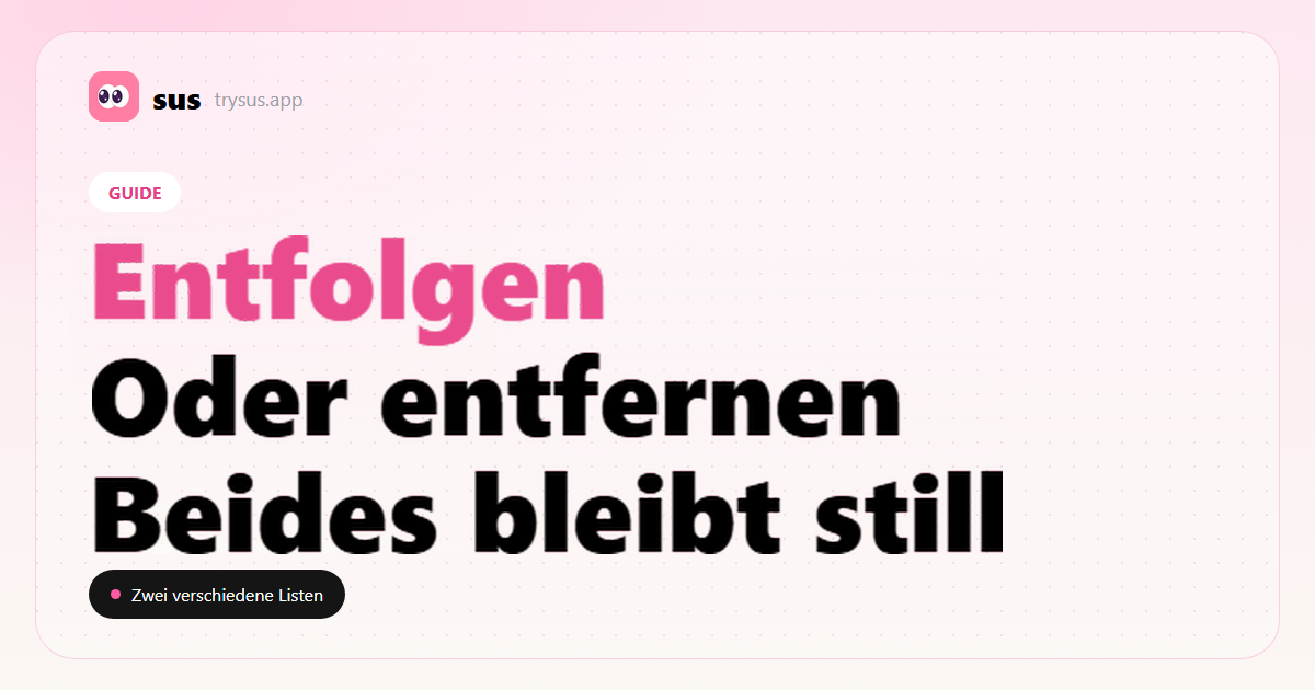 SUS-Cover: Der Unterschied zwischen Entfolgen und einem Follower entfernen auf Instagram.
