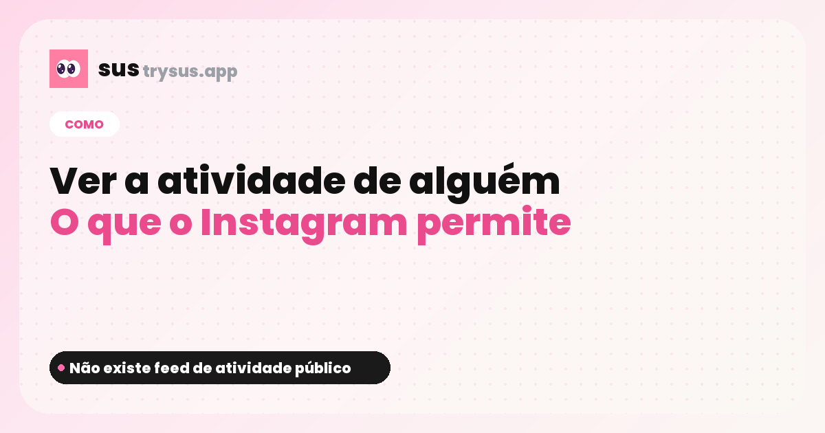 Capa SUS: como ver a atividade de alguém no Instagram.