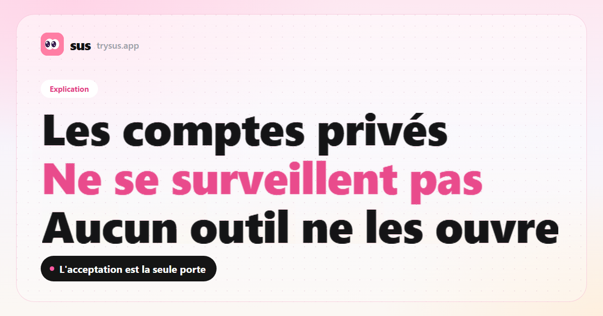 Couverture SUS : un compte Instagram privé ne se surveille pas. Explication.