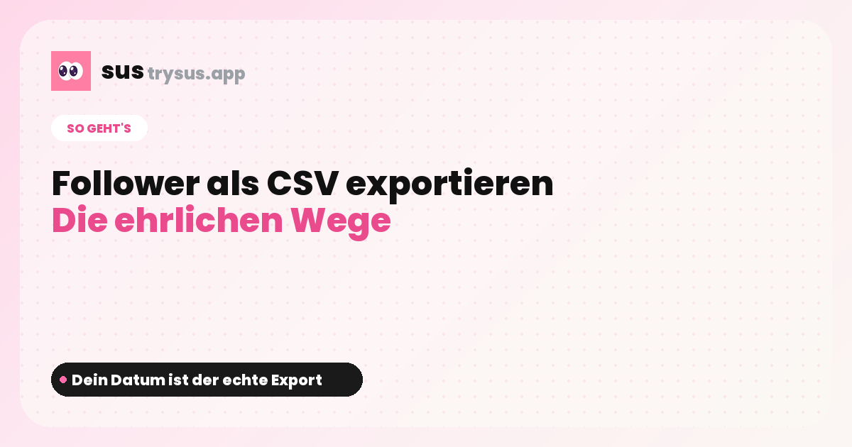 SUS-Cover: Wie man Instagram-Follower als CSV exportiert.