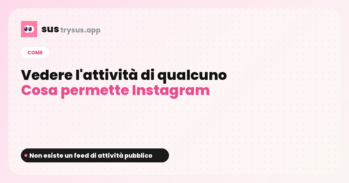 Copertina SUS: come vedere l'attività di qualcuno su Instagram.