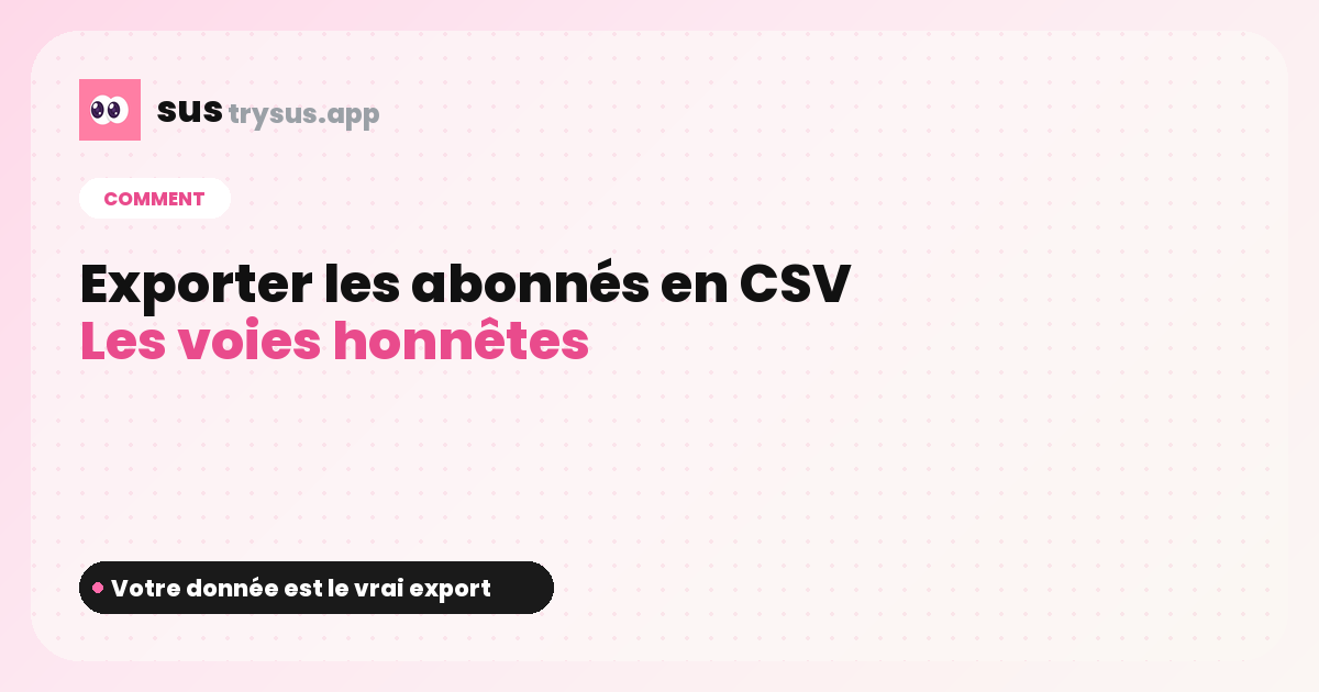 Couverture SUS : comment exporter les abonnés Instagram en CSV.