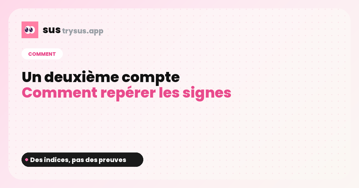 Couverture SUS : comment savoir si quelqu'un a un deuxième compte Instagram.