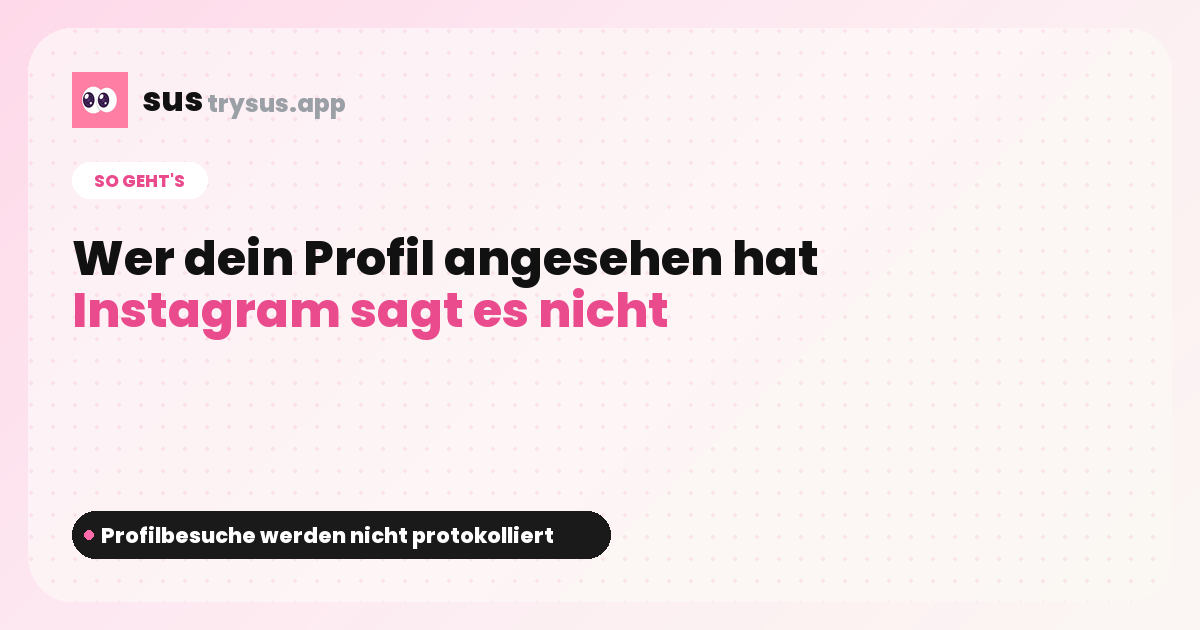 SUS-Cover: Wie man sieht, wer dein Instagram-Profil angesehen hat.