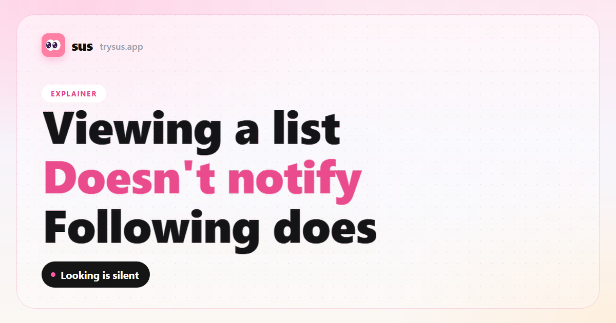 SUS cover: viewing an Instagram following list does not send a notification. Explainer.