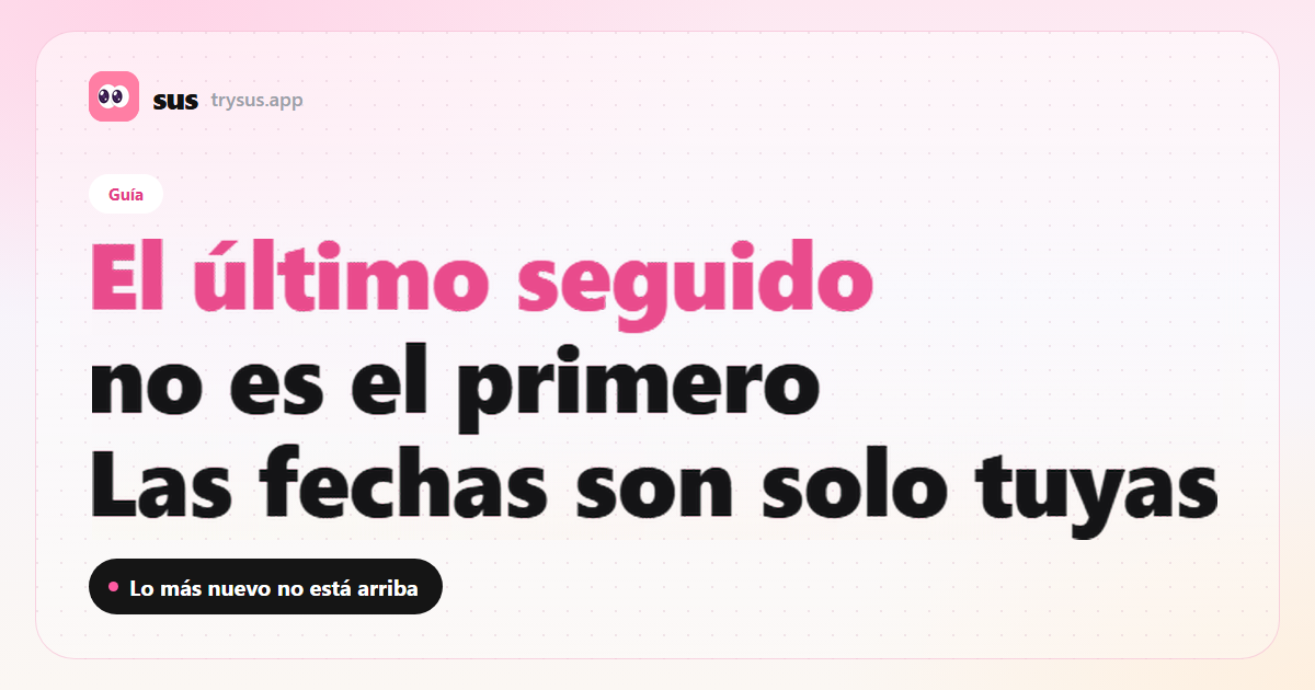 Portada de SUS: el último seguido en Instagram no es el primero de la lista. Guía.