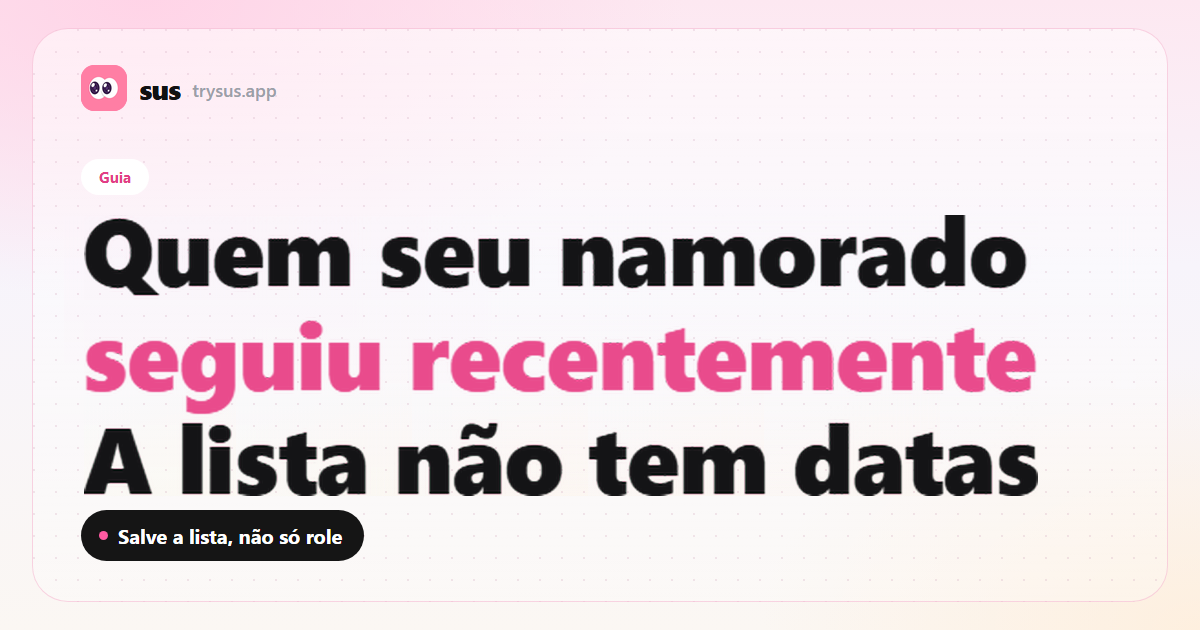 Capa do SUS: como ver quem seu namorado seguiu recentemente no Instagram. Guia.
