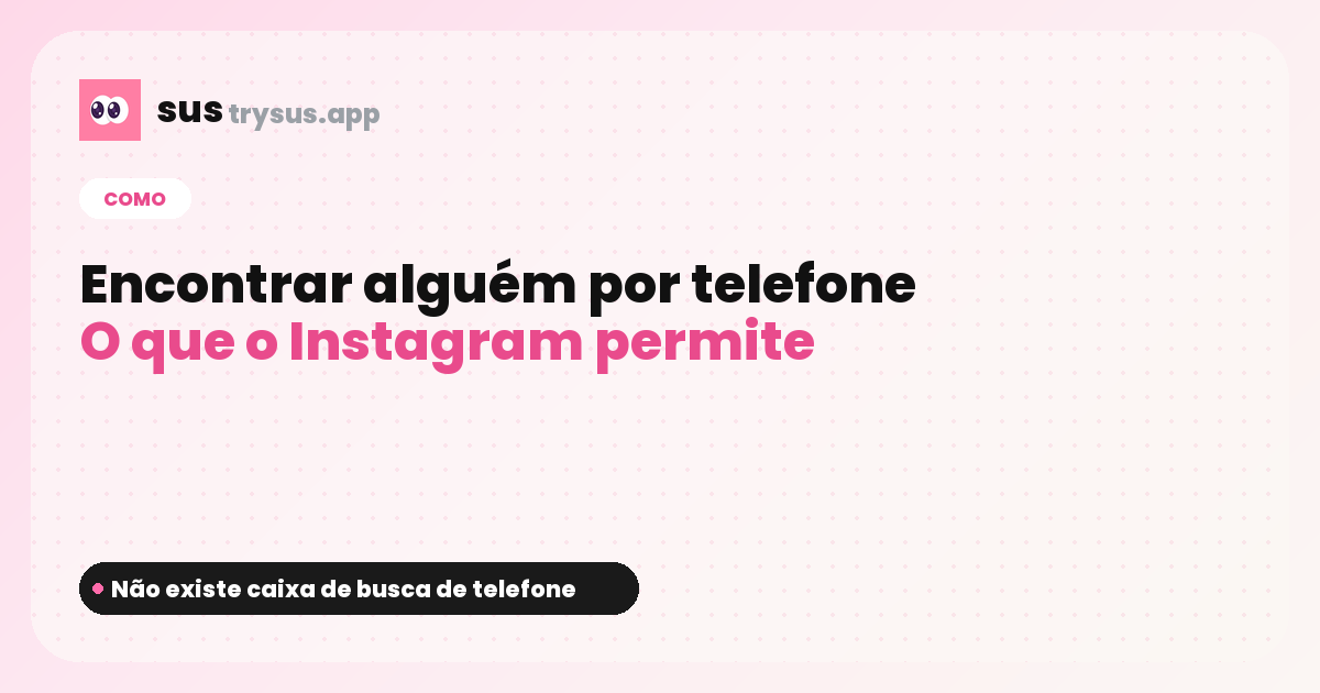 Capa SUS: como encontrar alguém no Instagram por número de telefone.