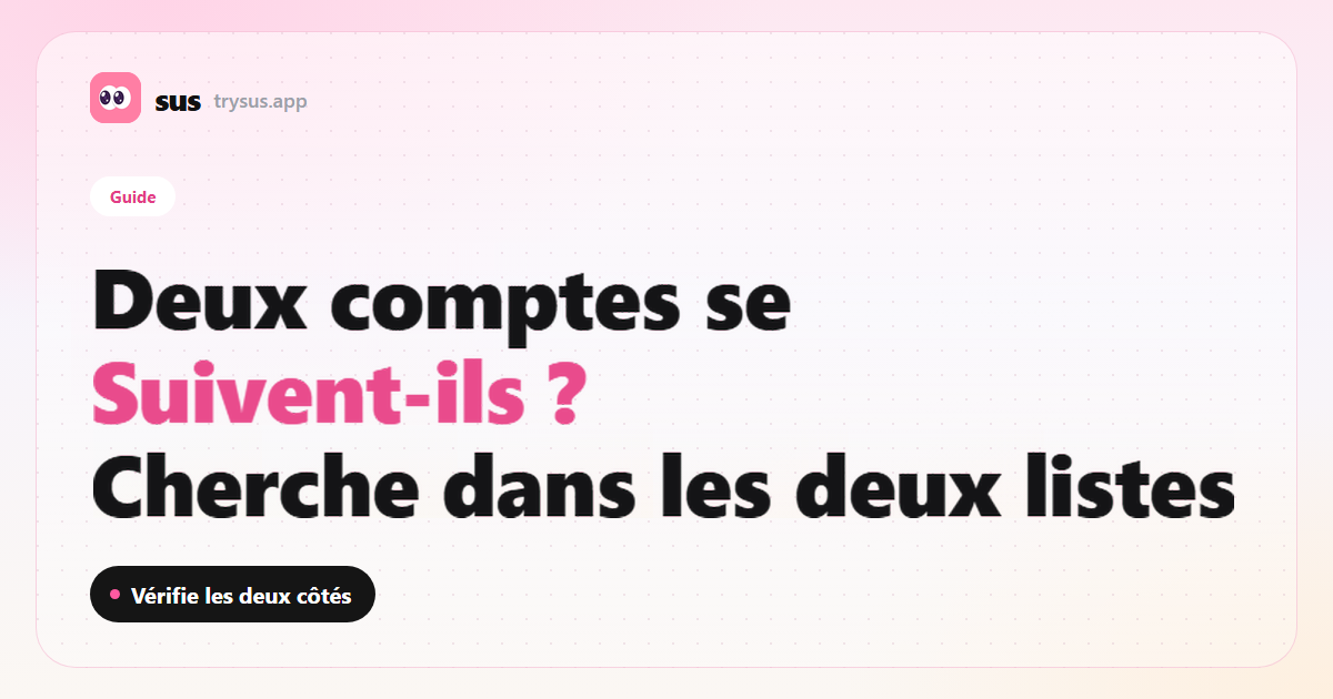 Couverture SUS : comment vérifier si deux comptes Instagram se suivent. Guide.
