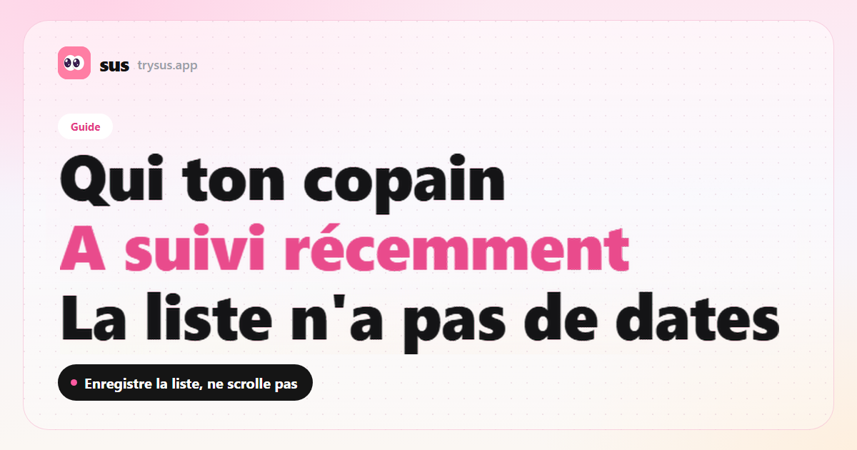 Couverture SUS : comment voir qui ton copain a suivi récemment sur Instagram. Guide.