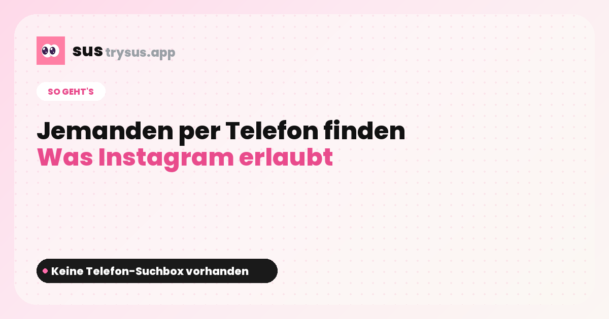 SUS-Cover: Wie man jemanden auf Instagram per Telefonnummer findet.
