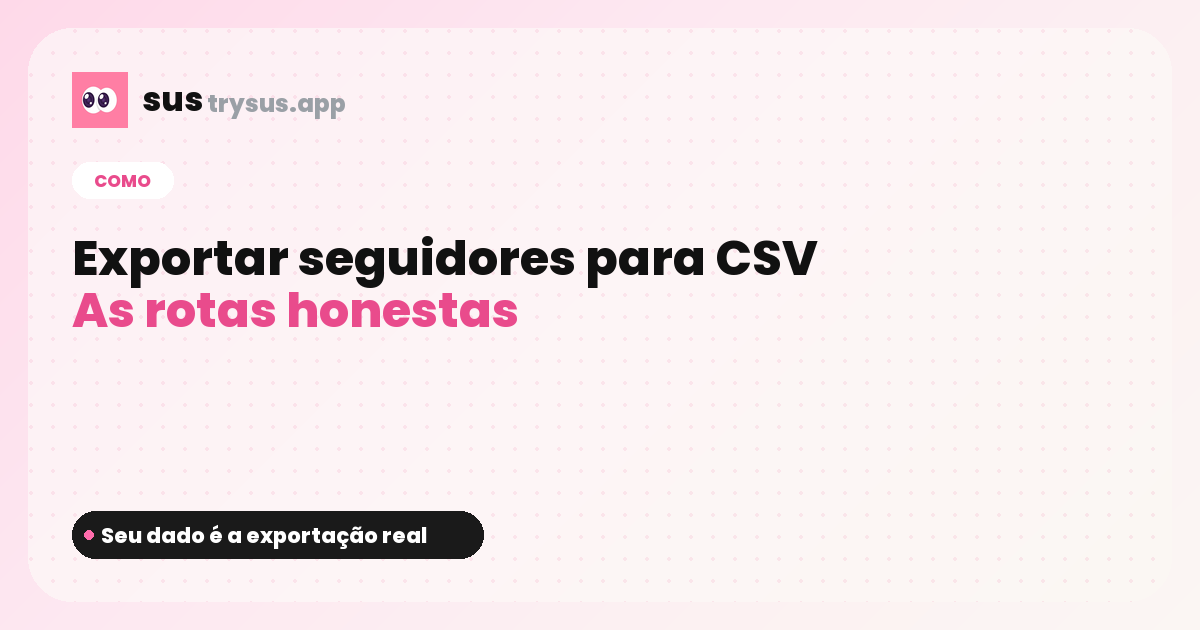 Capa SUS: como exportar seguidores do Instagram para CSV.