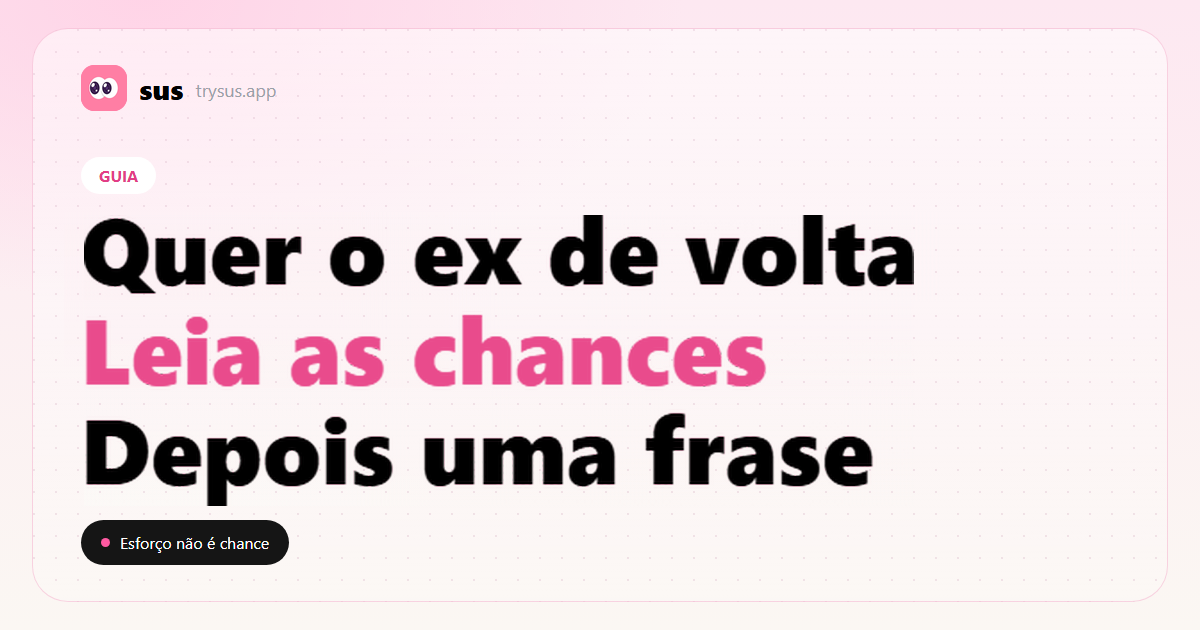 Capa do SUS: como reconquistar seu ex lendo as chances e a hora certa.