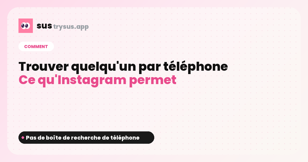 Couverture SUS : comment trouver quelqu'un sur Instagram par numéro de téléphone.