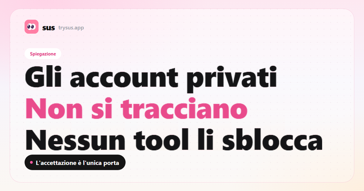 Copertina SUS: un account Instagram privato non si traccia. Spiegazione.
