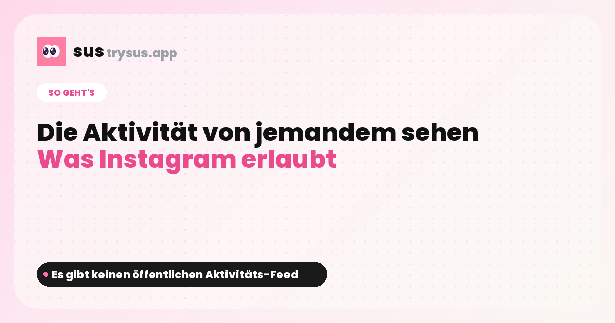 SUS-Cover: Wie man die Aktivität von jemandem auf Instagram sieht.