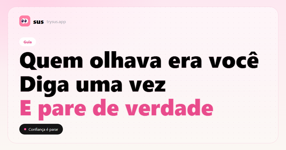 Capa do SUS: reconstruir a confiança depois de checar os seguidos de alguém. Guia.