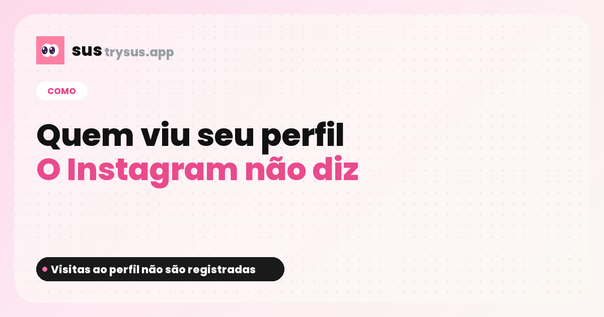 Capa SUS: como ver quem visitou seu perfil do Instagram.