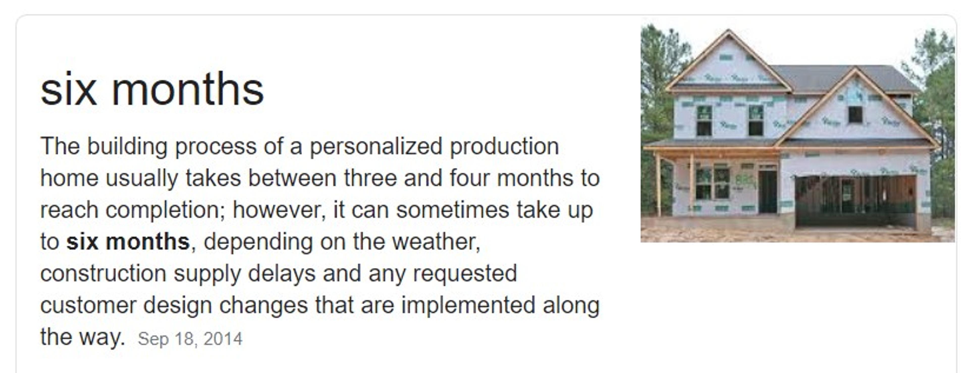 A screenshot of a Google search snippet states that building a personalized production home typically takes three to six months, accompanied by an image of a house under construction.