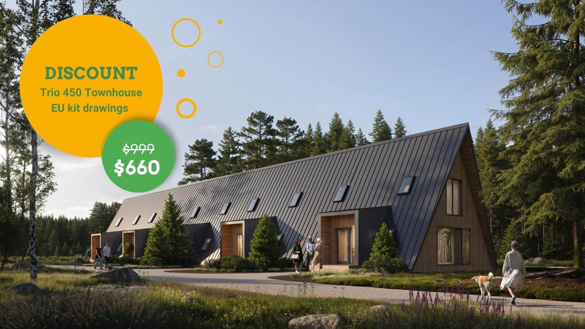 An "Early Bird Discount" promotional graphic features a Trio 450 Townhouse EU kit drawing for $660, overlaid on a render of a modern A-frame townhouse complex in a scenic forest setting.