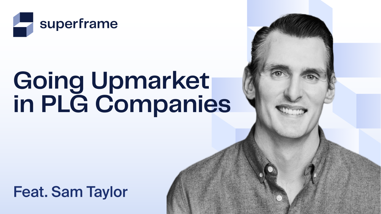 Going Up Market in PLG Companies