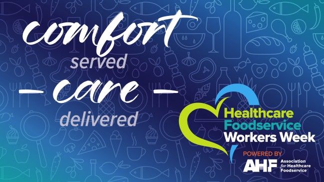Celebrating Healthcare Foodservice Workers Week
