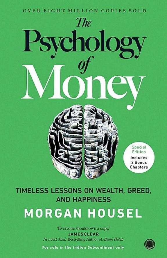 The Psychology of Money: Timeless Lessons on Wealth, Greed, and Happiness – Special Edition Includes 2 Bonus Chapters