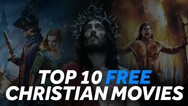 Top 10 Best FREE Christian Movies to Watch RIGHT NOW!
