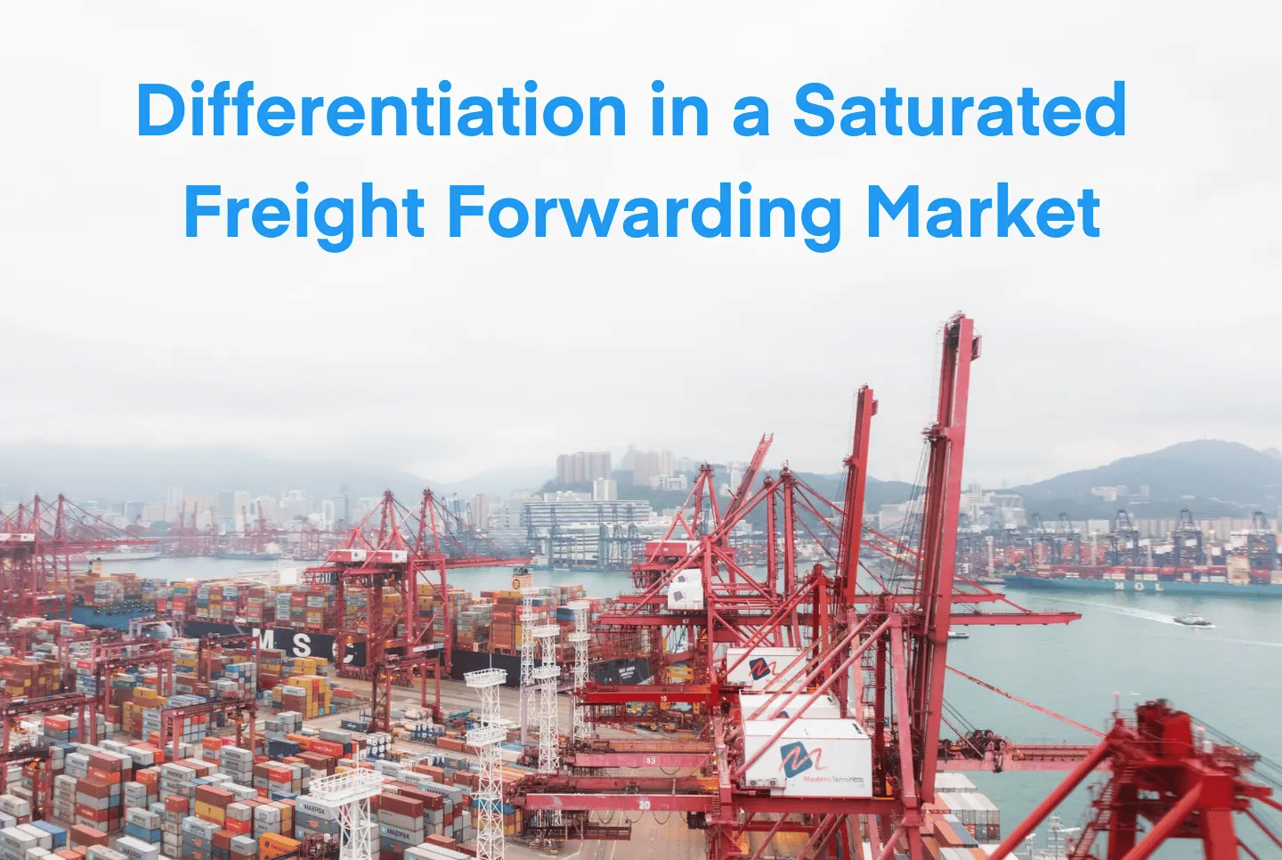 Busy port under the text "Differentiation in a saturated freight forwarding market"