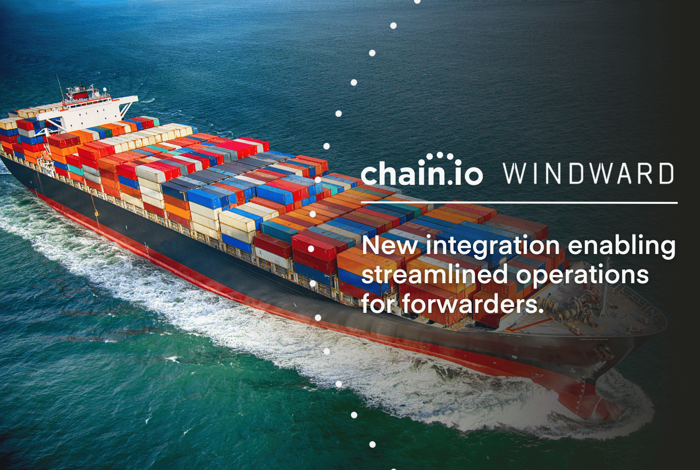 Chain.io will add Windward to its network in order to help forwarders overcome current and potential shipment disruptions