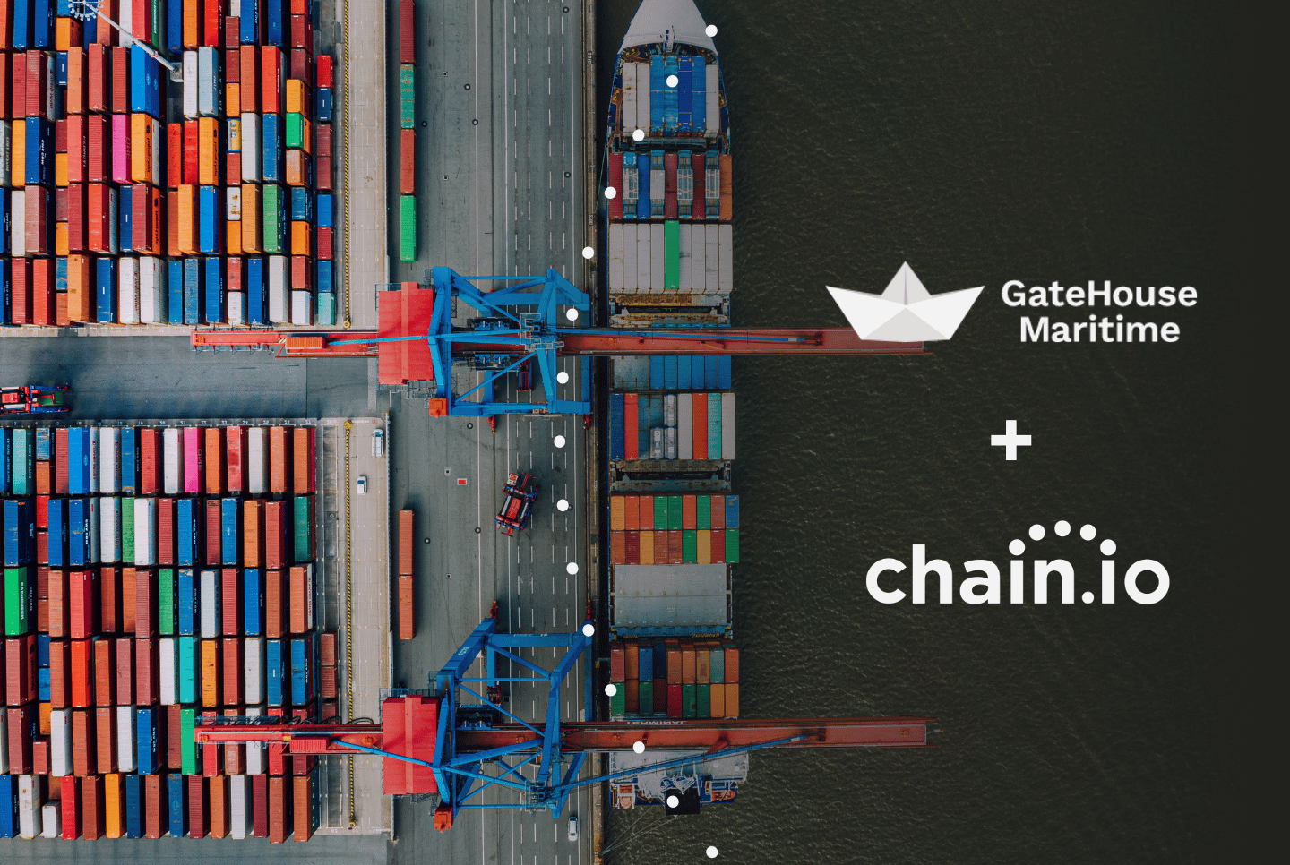 Chain.io will add GateHouse Maritime to its network, enabling freight forwarders to integrate ocean shipment insights with their supply chain ecosystem