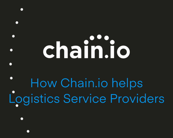 how chain.io helps logistics services providers connect to partners in the global supply chain