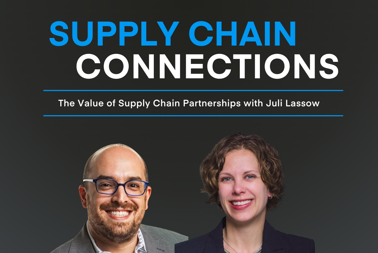 The Value of Supply Chain Partnerships with Juli Lassow on the Chain.io Supply Chain Connections Podcast
