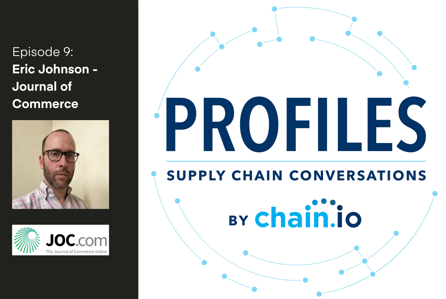 Eric Johnson of Journal of Commerce joins Chain.io CEO, Brian Glick to talk about Eric's path to supply chain reporting, how technology can help the supply chain to function better, and more. 