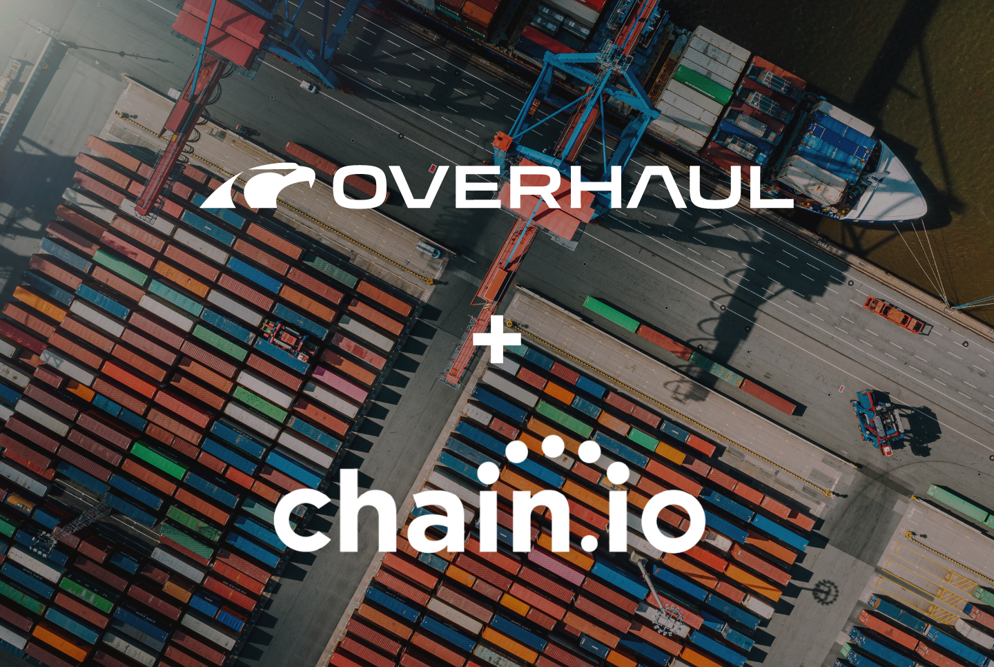Overhaul and Chain.io bring supply chain visibility and integrations to freight forwarders and shippers