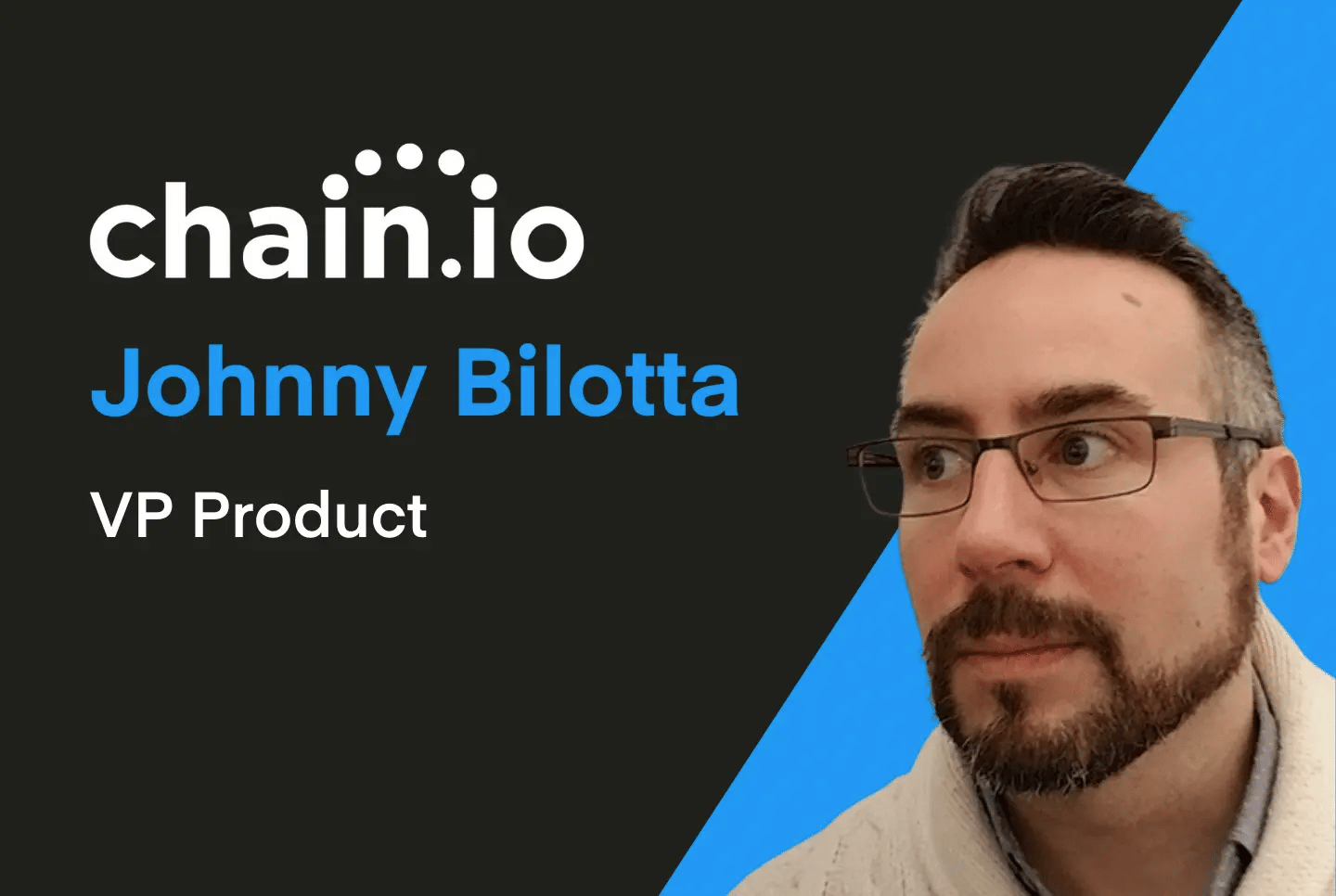 Johnny Bilotta named VP of Product at Chain.io