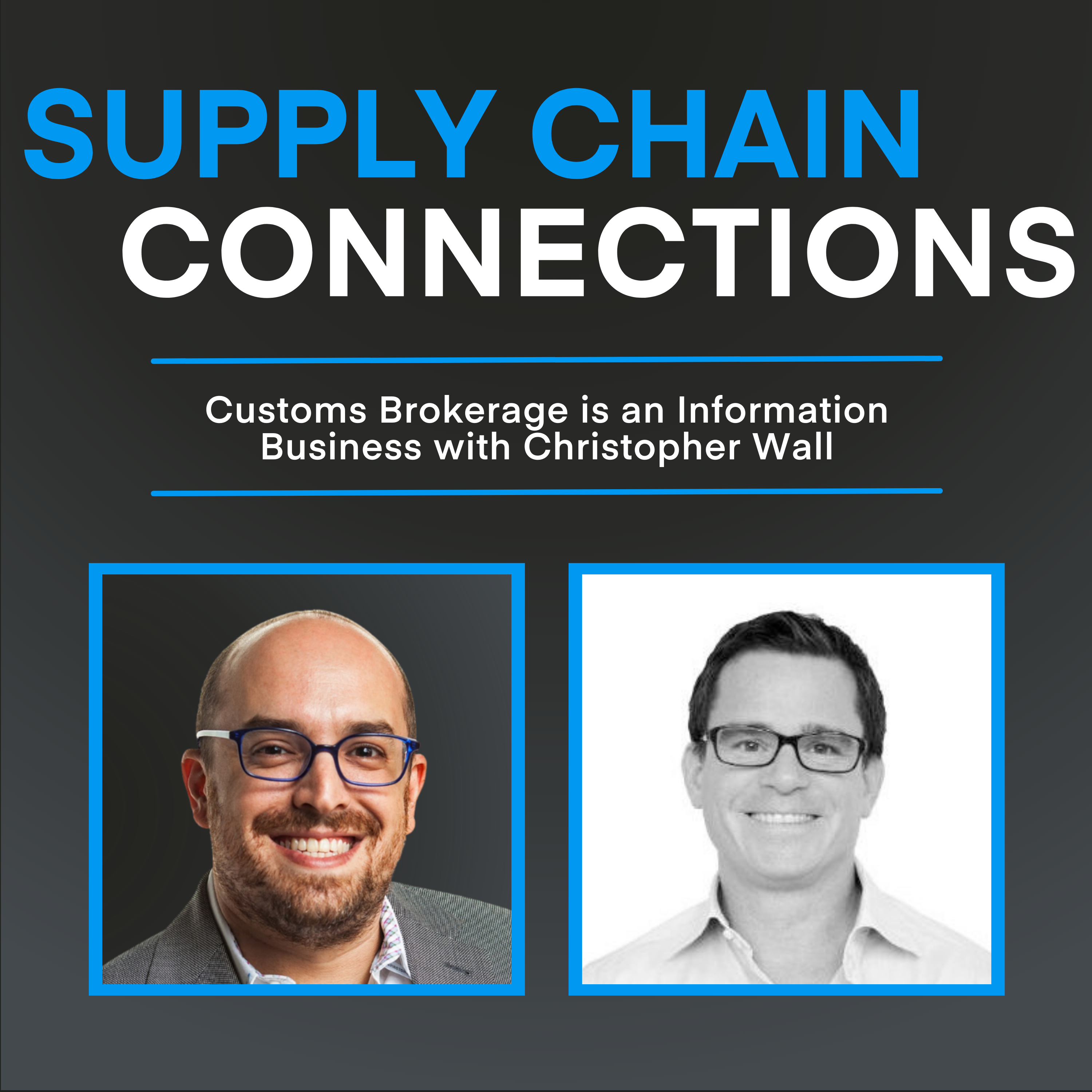 Podcast: Customs Brokerage is an Information Business with Christopher Wall