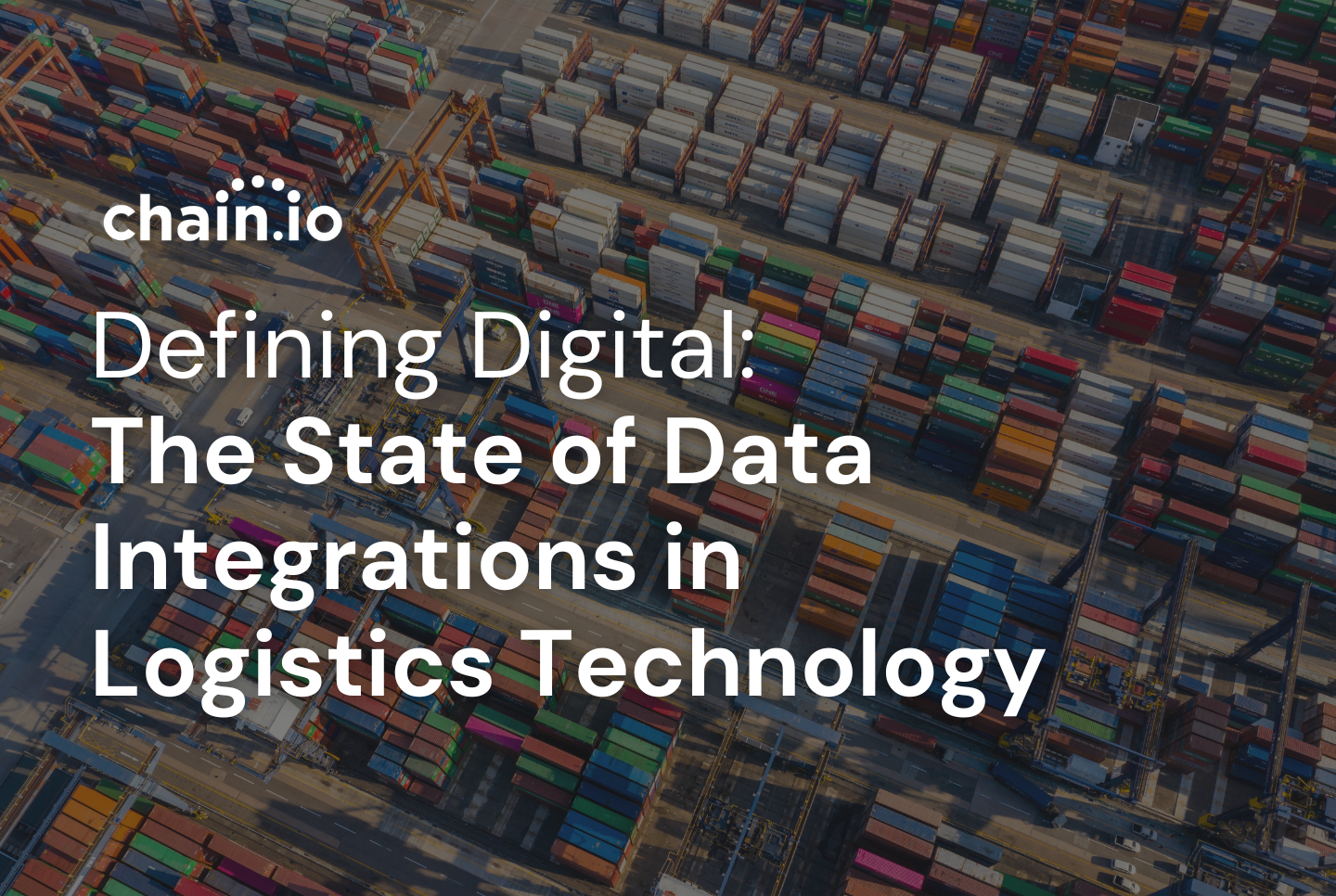Defining Digital: The State of Data Integrations in Logistics Technology
