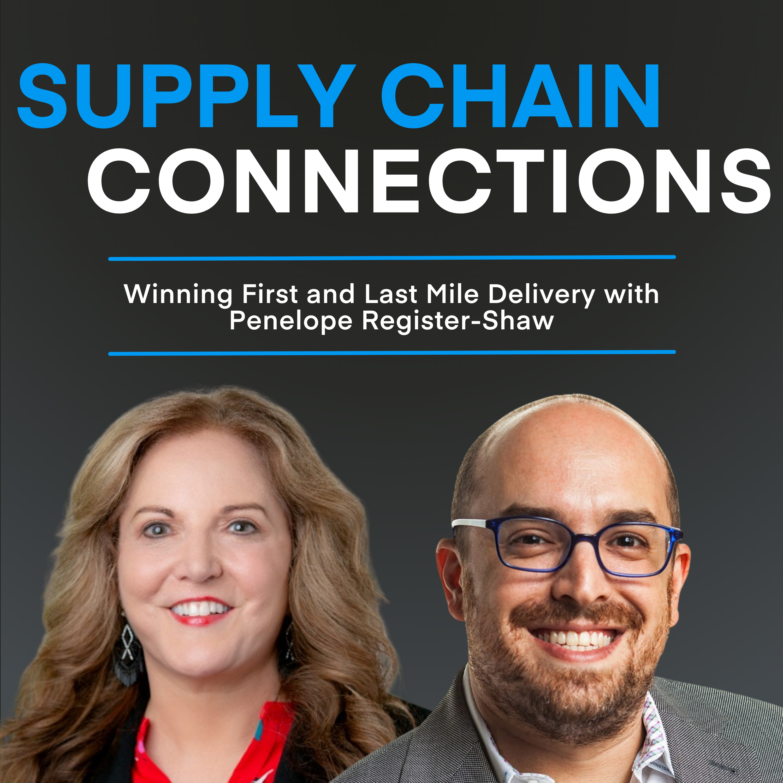 Winning First and Last Mile Delivery with Penelope Register-Shaw