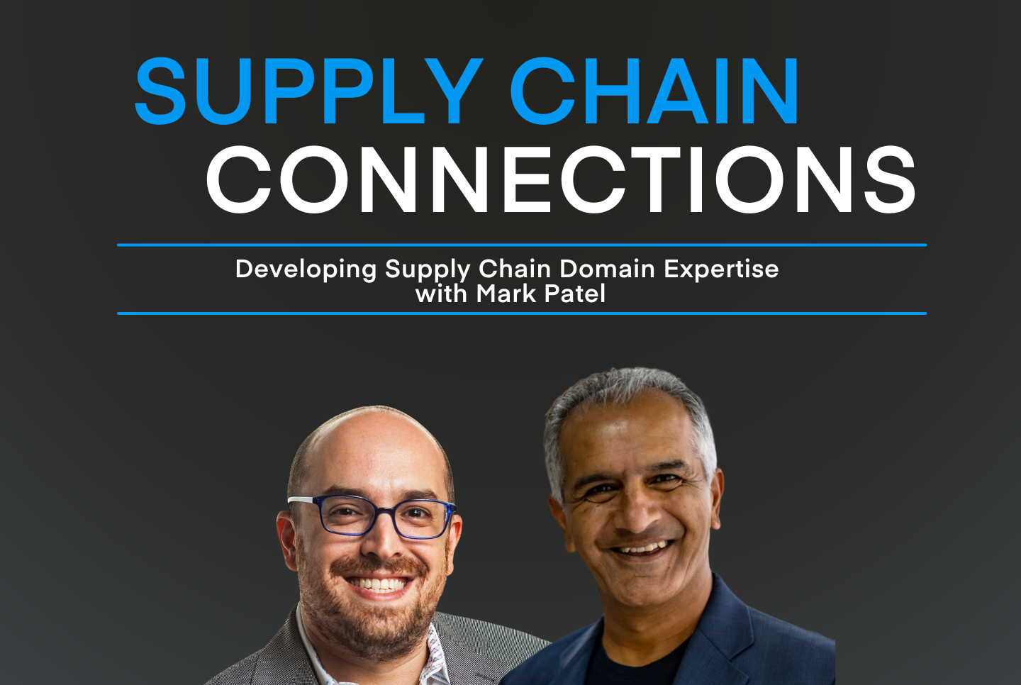 Mark Patel, SCF on the Chain.io Supply Chain Connections Podcast