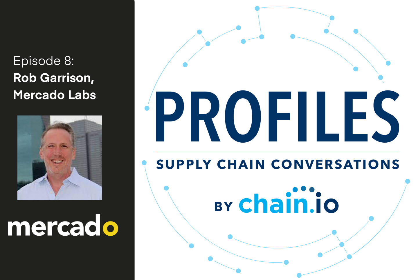 Rob Garrison of Mercado joins Chain.io CEO, Brian Glick
