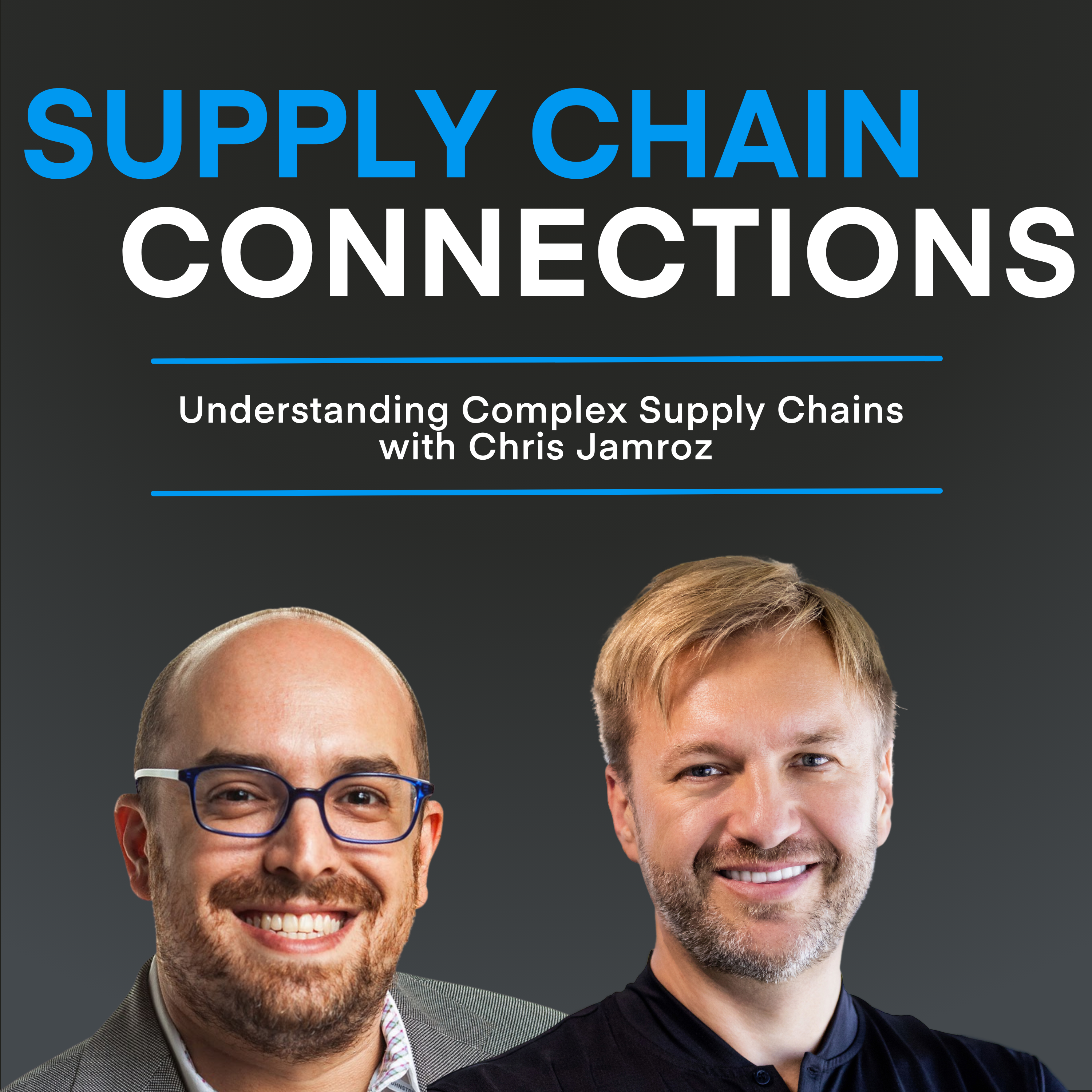 Understanding Complex Supply Chains with Chris Jamroz