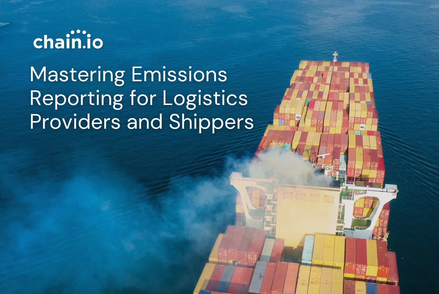 Mastering emissions reporting for LSPs and Shippers