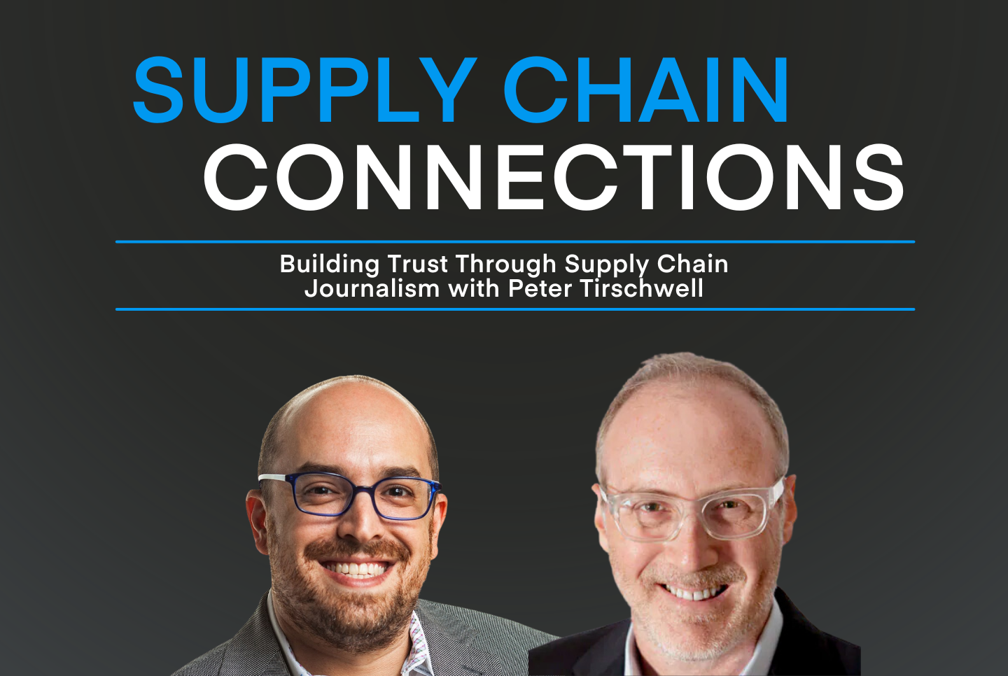 Building Trust Through Supply Chain Journalism with Peter Tirschwell