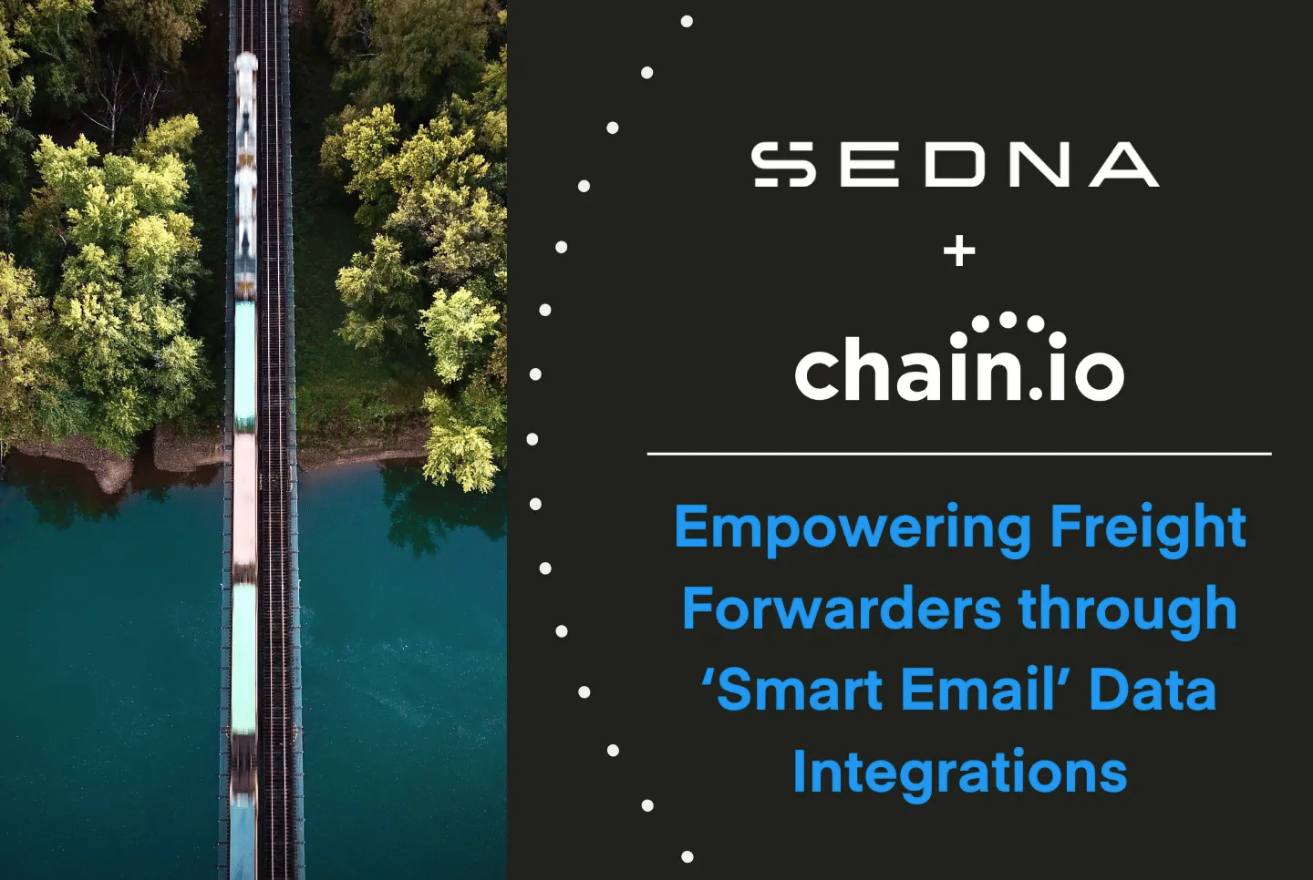 The integration of SEDNA into our network of partners will expand freight forwarders’ communication, document management, and business intelligence capabilities