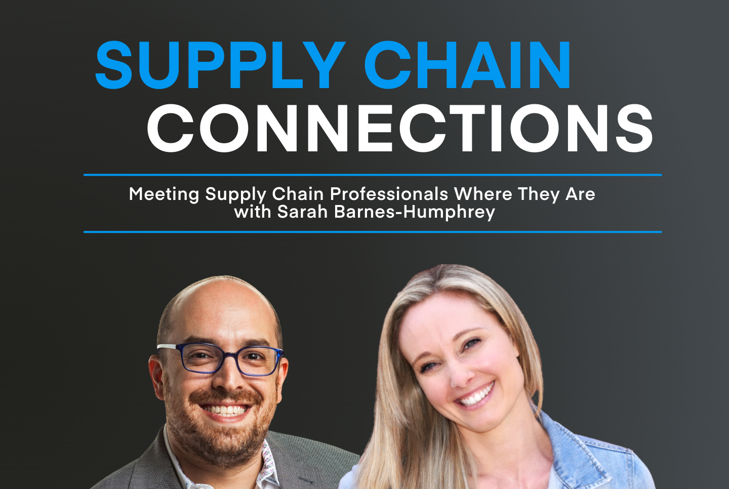 Meeting Supply Chain Professionals Where They Are with Sarah Barnes-Humphrey
