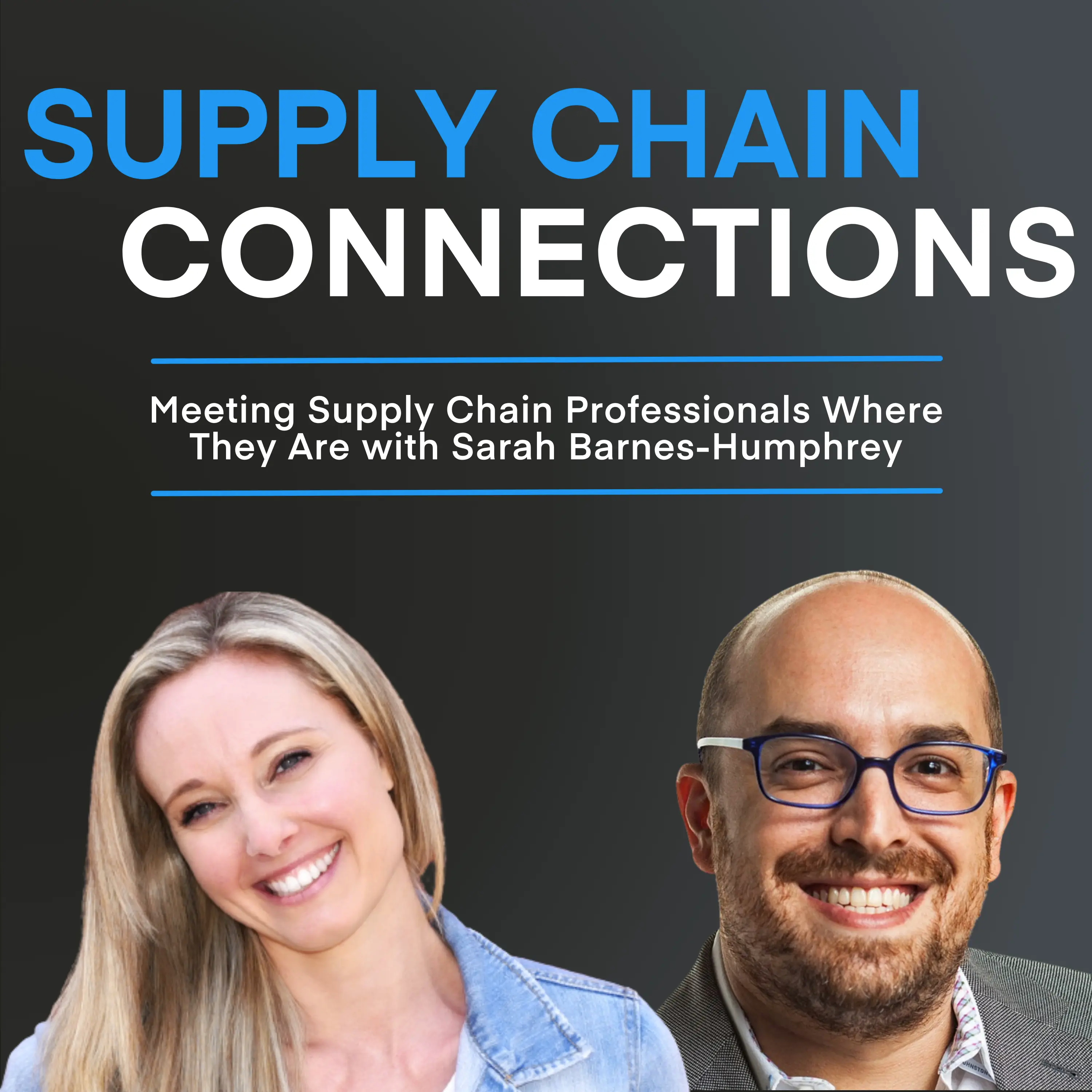 Sarah Barnes-Humphrey, Let's Talk Supply Chain - Supply Chain Connections Podcast