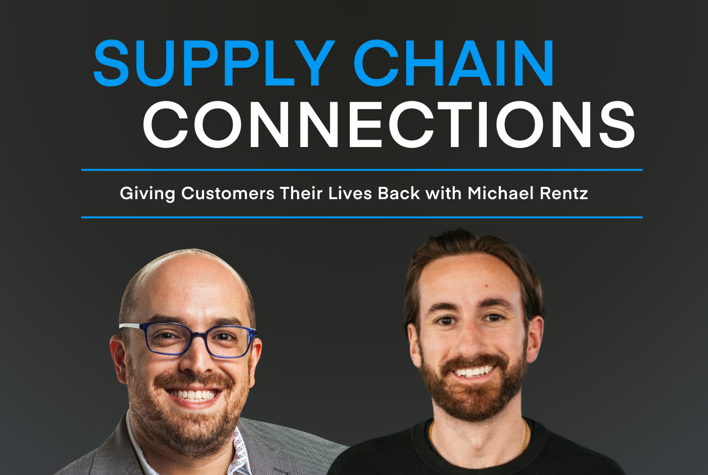 Giving Customers Their Lives Back with Michael Rentz