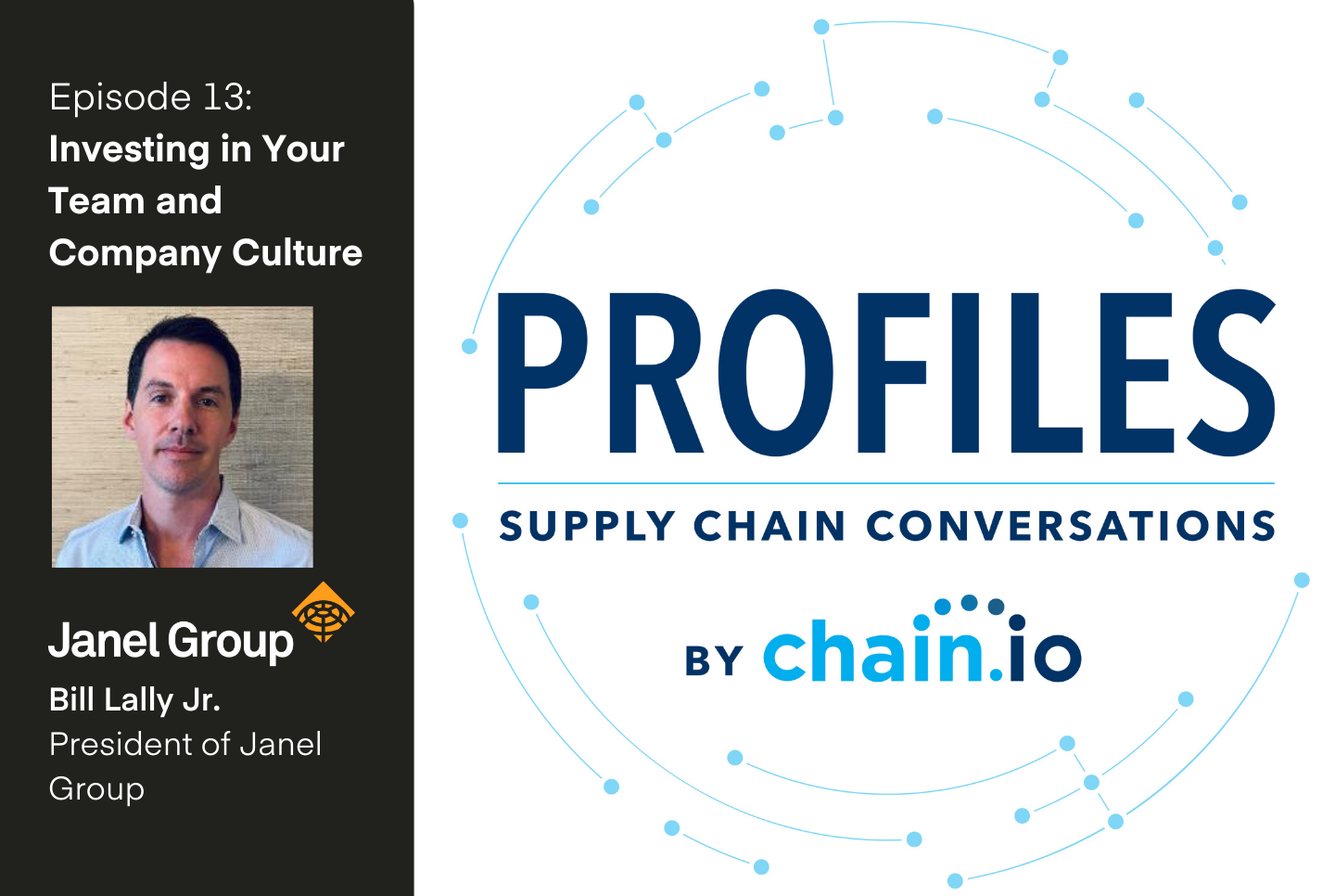 Bill Lally Jr. President of Janel Group joins Chain.io podcast to discuss Janel Group's company culture and supply chain community.