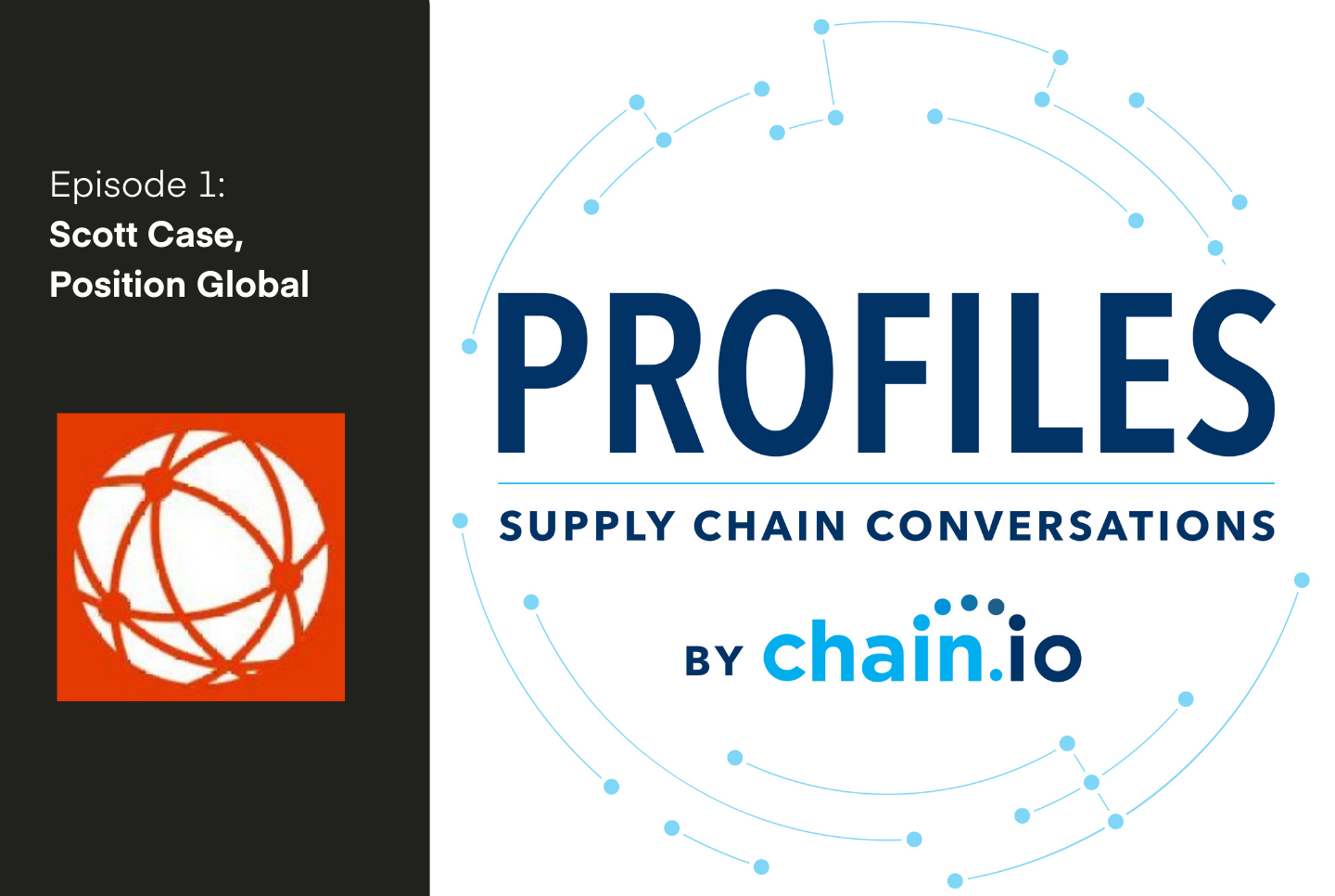 Presenting episode 1 of our new podcast, Profiles by Chain.io.  On each episode, we'll interview individuals from the Chain.io partner ecosystem focusing on the human stories of our extended supply chain family.